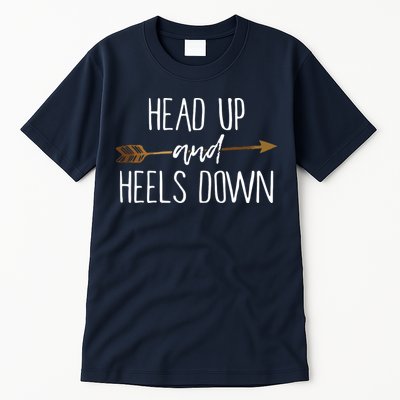 Head Up And Heels Down Shirts Horse Lovers Tall T-Shirt