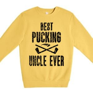 Hockey Uncle Best Pucking Uncle Ever Hockey Fan Gift Premium Crewneck Sweatshirt