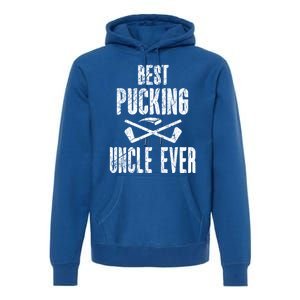 Hockey Uncle Best Pucking Uncle Ever Hockey Fan Gift Premium Hoodie