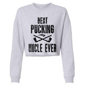 Hockey Uncle Best Pucking Uncle Ever Hockey Fan Gift Cropped Pullover Crew