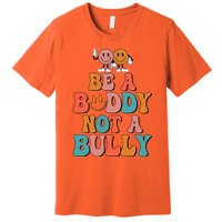 Hippie Unity Day Be A Buddy Not A Bully Anti Bullying Premium T-Shirt