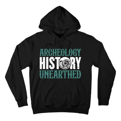 History Unearthed Dig Archeologist Archeology Tall Hoodie