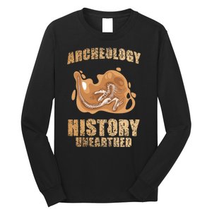 History Unearthed Dig Archeologist Archeology Long Sleeve Shirt