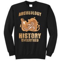 History Unearthed Dig Archeologist Archeology Sweatshirt