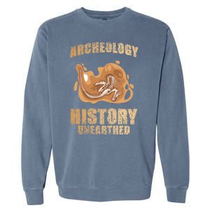 History Unearthed Dig Archeologist Archeology Garment-Dyed Sweatshirt