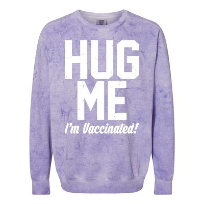 Hug Me I'm Vaccinated!  Colorblast Crewneck Sweatshirt