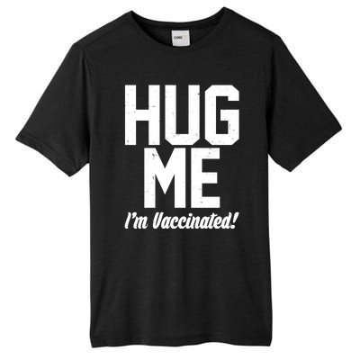 Hug Me I'm Vaccinated!  Tall Fusion ChromaSoft Performance T-Shirt