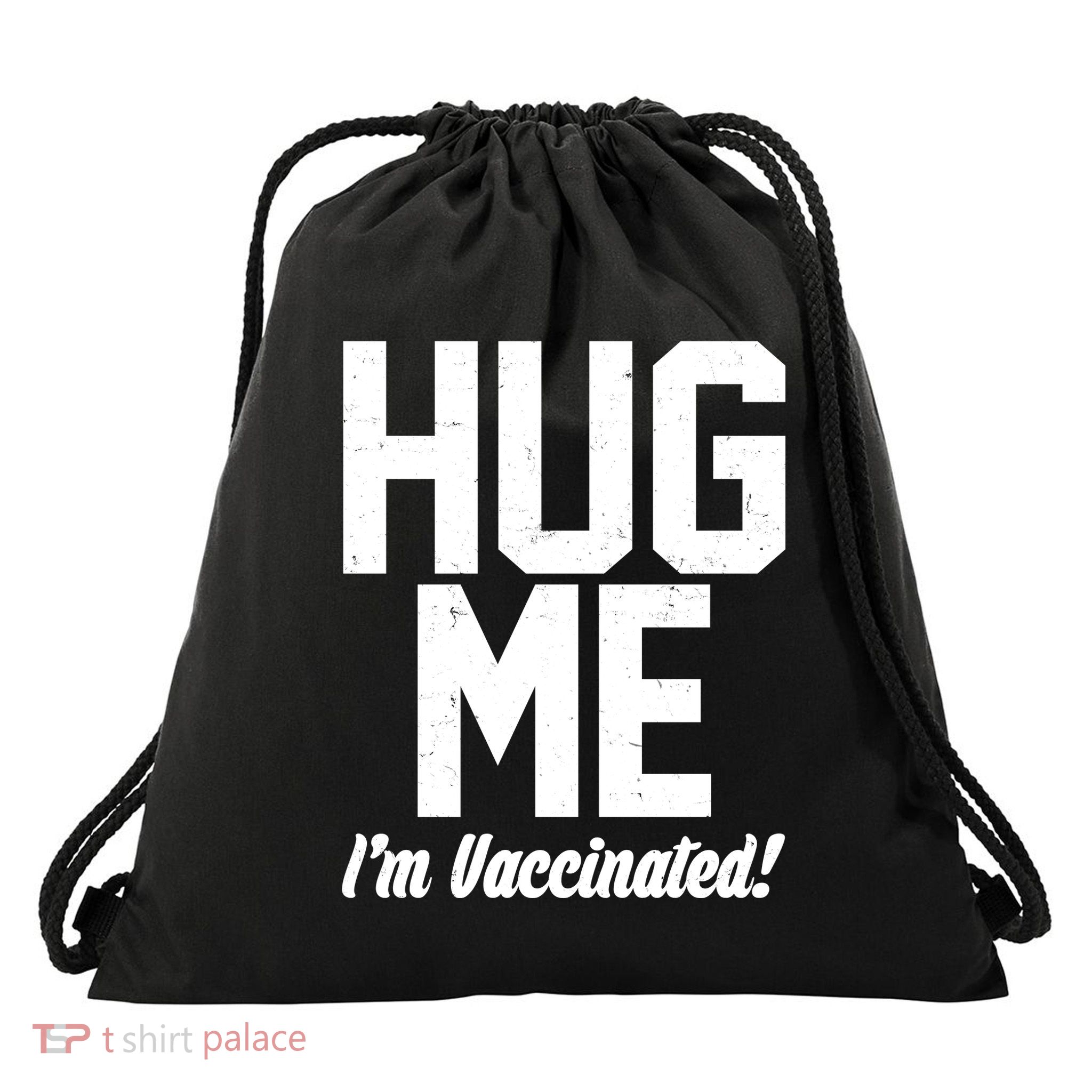 Hug Me I'm Vaccinated!  Drawstring Bag