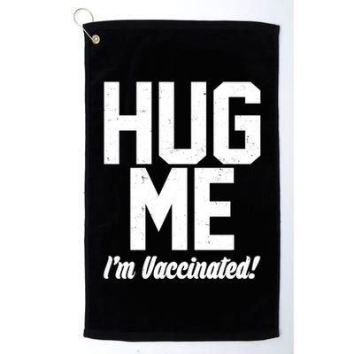 Hug Me I'm Vaccinated!  Golf Towel