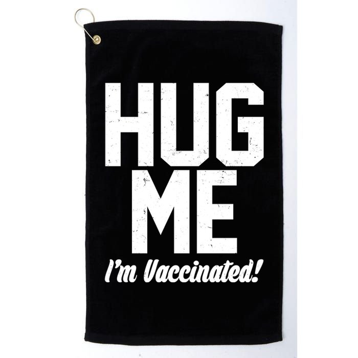 Hug Me I'm Vaccinated!  Golf Towel