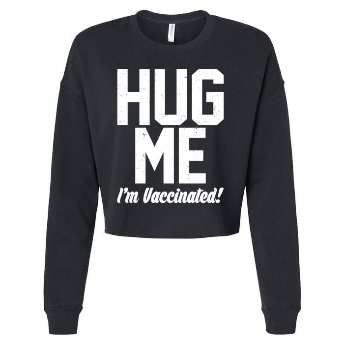 Hug Me I'm Vaccinated!  Cropped Pullover Crew