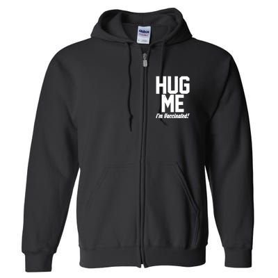 Hug Me I'm Vaccinated!  Full Zip Hoodie