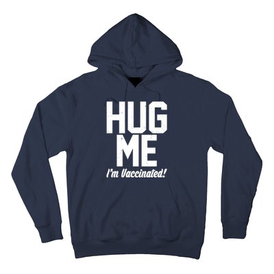 Hug Me I'm Vaccinated!  Hoodie