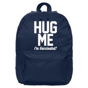 Hug Me I'm Vaccinated!  16 in Basic Backpack