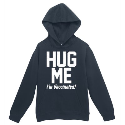 Hug Me I'm Vaccinated!  Urban Pullover Hoodie