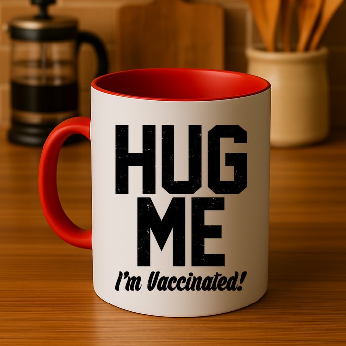 Hug Me I'm Vaccinated!  Mug