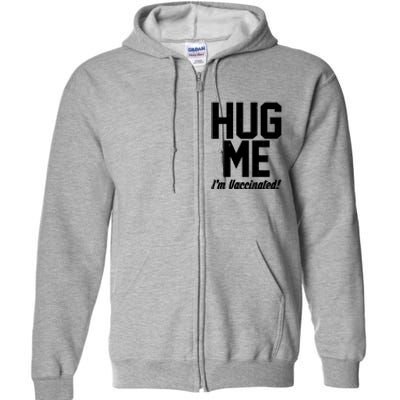 Hug Me I'm Vaccinated!  Full Zip Hoodie