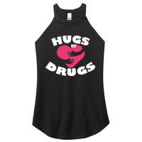 Hugs Not Drugs Women's Perfect Tri Rocker Tank