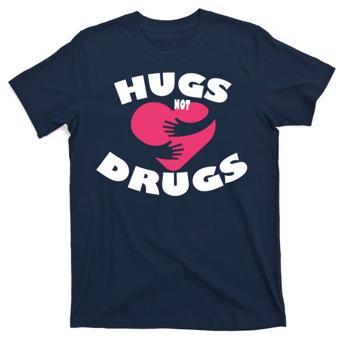 Hugs Not Drugs T-Shirt