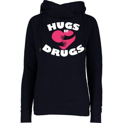 Hugs Not Drugs Womens Funnel Neck Pullover Hood