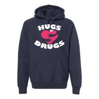 Hugs Not Drugs Premium Hoodie