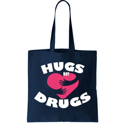 Hugs Not Drugs Tote Bag