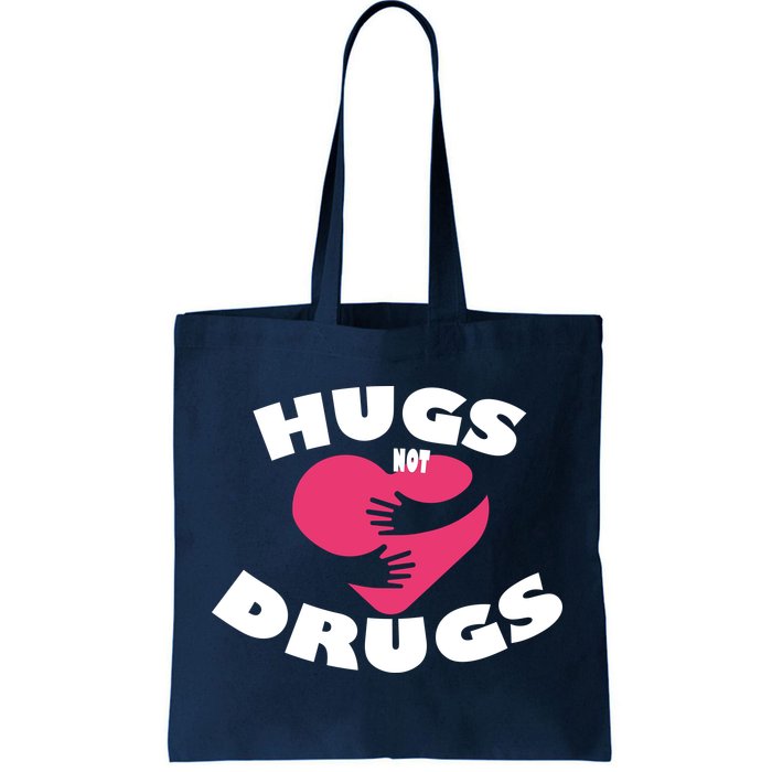 Hugs Not Drugs Tote Bag