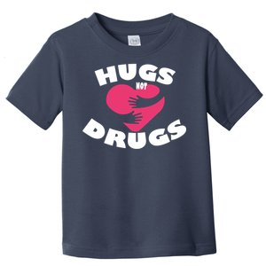 Hugs Not Drugs Toddler T-Shirt