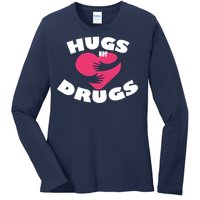 Hugs Not Drugs Ladies Long Sleeve Shirt