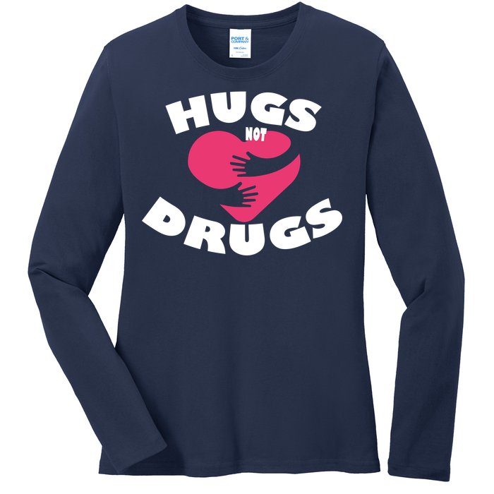 Hugs Not Drugs Ladies Long Sleeve Shirt