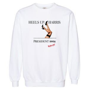 Heels Up Harris President 2024 Never Garment-Dyed Sweatshirt