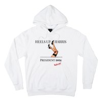 Heels Up Harris President 2024 Never Hoodie