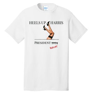 Heels Up Harris President 2024 Never Tall T-Shirt