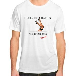 Heels Up Harris President 2024 Never Adult ChromaSoft Performance T-Shirt