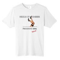 Heels Up Harris President 2024 Never Tall Fusion ChromaSoft Performance T-Shirt