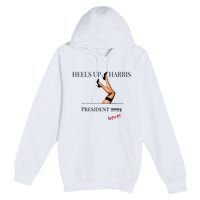 Heels Up Harris President 2024 Never Premium Pullover Hoodie