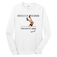 Heels Up Harris President 2024 Never Tall Long Sleeve T-Shirt