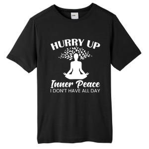 Hurry Up Inner Peace Yoga Cute Gift Tall Fusion ChromaSoft Performance T-Shirt