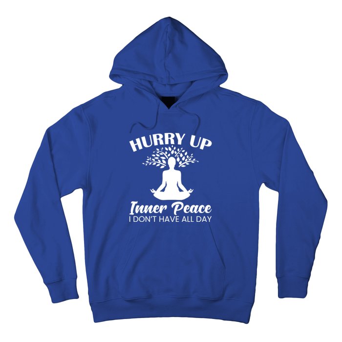 Hurry Up Inner Peace Yoga Cute Gift Hoodie