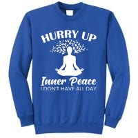 Hurry Up Inner Peace Yoga Cute Gift Sweatshirt