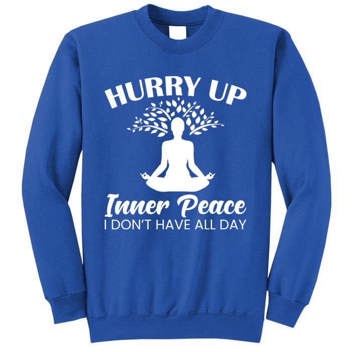 Hurry Up Inner Peace Yoga Cute Gift Sweatshirt