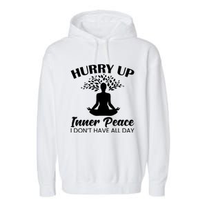 Hurry Up Inner Peace Yoga Cute Gift Garment-Dyed Fleece Hoodie