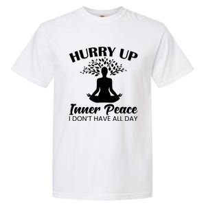 Hurry Up Inner Peace Yoga Cute Gift Garment-Dyed Heavyweight T-Shirt