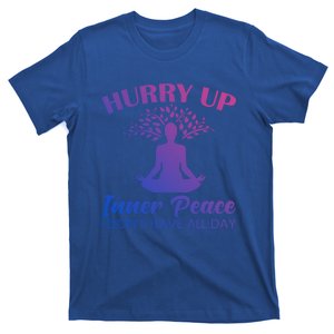 Hurry Up Inner Peace Yoga Cool Gift T-Shirt