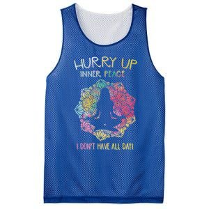 Hurry Up Inner Peace I Dont Have All Day Great Gift Mesh Reversible Basketball Jersey Tank