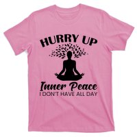 Hurry Up Inner Peace T-Shirt