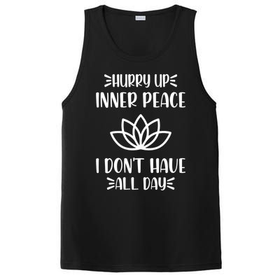 Hurry Up Inner Peace I Dont Have All Day Graphic Designs Meaningful Gift PosiCharge Competitor Tank