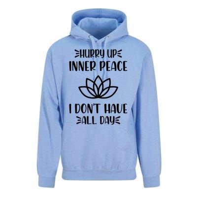 Hurry Up Inner Peace I Dont Have All Day Graphic Designs Meaningful Gift Unisex Surf Hoodie