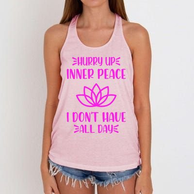 Hurry Up Inner Peace I Dont Have All Day Graphic Designs Gift Women's Knotted Racerback Tank