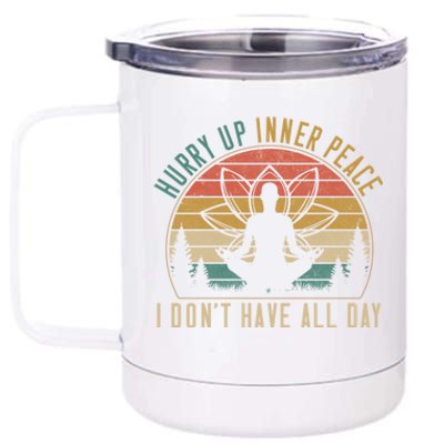 Hurry Up Inner Peace Im Waiting Personality Quiet Gift 12 oz Stainless Steel Tumbler Cup